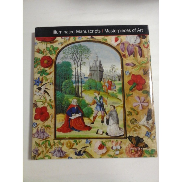 ILLUMINATED MANUSCRIPTS - MASTERPIECES OF ART - MICHAEL KERRIGAN ILLUMINATED MANUSCRIPTS - MASTERPIECES OF ART - MICHAEL KERRIGAN